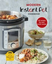 Modern Instant Pot® Cookbook: 101 recipes for your multi-cooker, Tschiesche, Jen