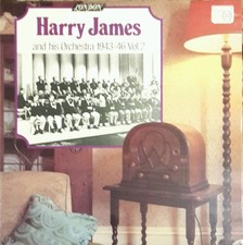 Harry James And His Orchestra - Harry James And His Orchestra, 1943-1946 (Vol...