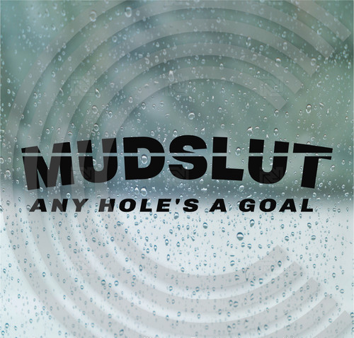 Mud slut funny windshield - mud,
