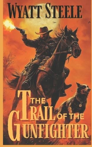 The trail gunfighter - the,