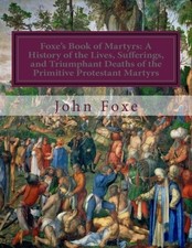 Foxes Book of Martyrs A