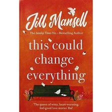 Jill Mansell This Could Change Everything.