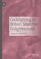 Cockfighting in Britain Since