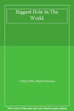 Biggest Hole In The World,Penny Little, Stephen Hanson- 9780750043991