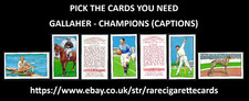 GALLAHER - CHAMPIONS (CAPTIONS) - PICK THE CARDS YOU NEED