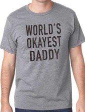 World's Okayest DADDY Shirt