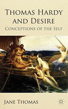 Thomas Hardy and Desire: Conceptions of the Self - Thomas, Jane