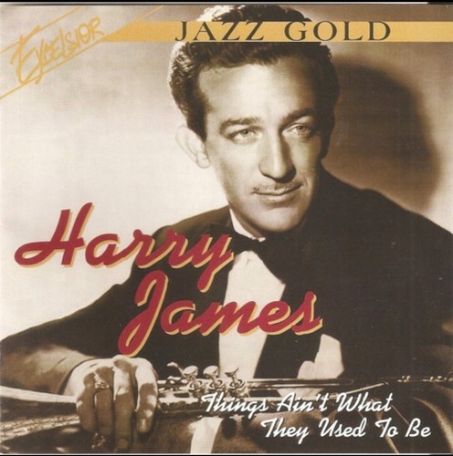 Harry james things - james, ain’t
