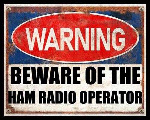 Beware the ham radio - beware, of