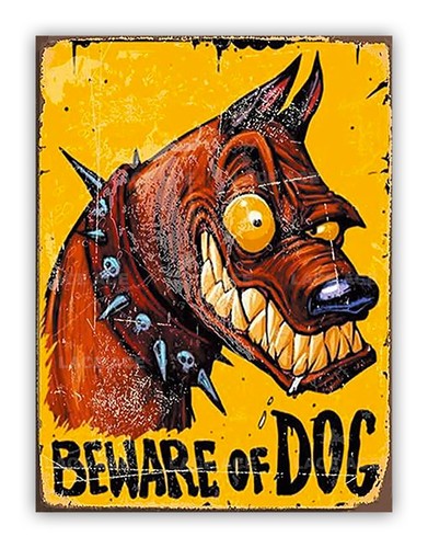 Funny beware dog - ", metal