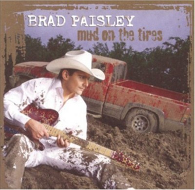 Brad paisley mud the - the, tires