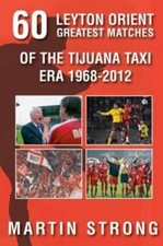 Sixty Great Leyton Orient Games from the Tijuana Taxi Era 1968-20