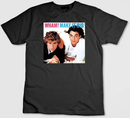 Famous wham make big - it,