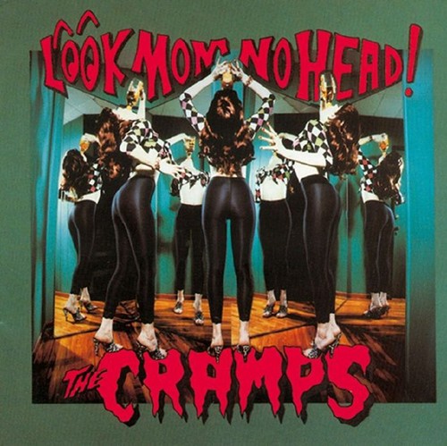 Cramps the look mom no - cramps,,