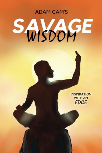Savage wisdom inspiration with - savage,