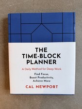 The Time-Block Planner: A Daily Method for Deep Work by Cal Newport Paperback