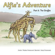 Greenwood, Marlene : The Giraffes (Alfies Adventure) FREE Shipping, Save £s
