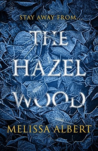 The hazel wood melissa albert - the,