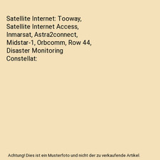 Satellite Internet: Tooway, Satellite Internet Access, Inmarsat, Astra2connect, 