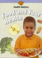 Health Matters: Food and Your Health-Jillian Powell, Jan Sterlin