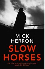 Herron, Mick : Slow Horses