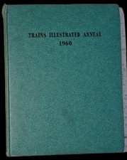 1960 - TRAINS ILLUSTRATED ANNUAL - G Freeman Allen