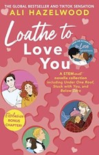 Loathe To Love You: From the bestselling author of The Love Hypo