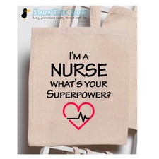 "I'm A Nurse What's Your Superpower?" 100% Premium Cotton Tote Gift Shoppers Bag