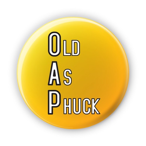 Oap old phuck - oap, badge