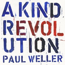 Paul weller kind revolution - weller:, a