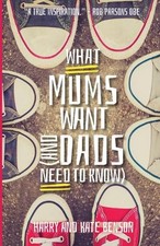 What Mums Want (and Dads Need