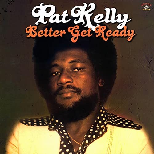 Pat kelly better get - pat,