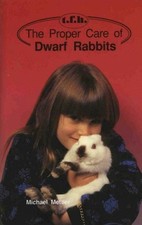 The Proper Care of Dwarf Rabbits,Michael Mettler