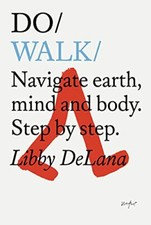 Do Walk: Navigate Earth, Mind