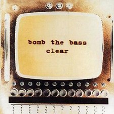 Bomb the Bass: Clear