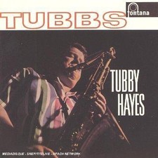 Tubbs - Tubby Hayes