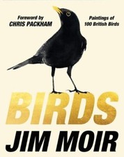 The Sunday Times Bestseller Birds: Paintings of 100 British Bird