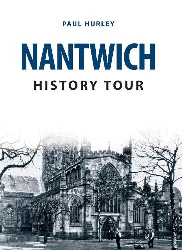 Nantwich history tour hurley - history, tour,