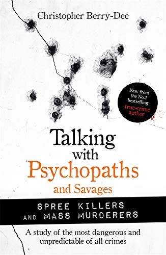 Talking with psychopaths and - talking,