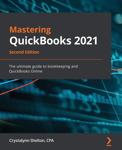 Mastering quickbooks 2021 - quickbooks, the