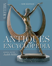Miller's Antiques Encyclopedia: The Comprehensive Guide to A... by Octopus Books
