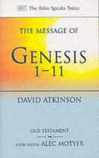 The Message of Genesis 1-11: The Dawn Of Creation (The... - Atkinson, David