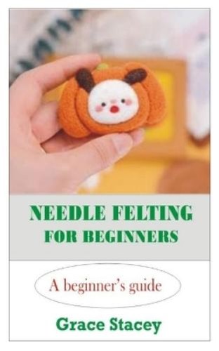 Grace stacey needle felting - grace,