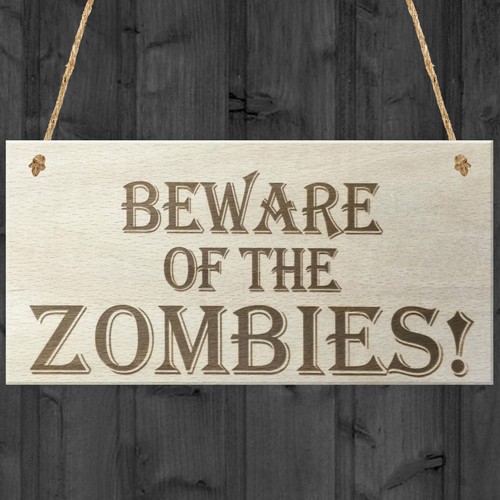 Beware the zombies novelty - beware,