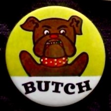 Butch The Dog Repro 25mm Pin