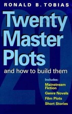 Twenty Master Plots: and How to Build Them - Tobias, Ronald B.