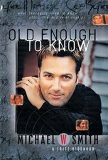 Old enough know what - enough, to
