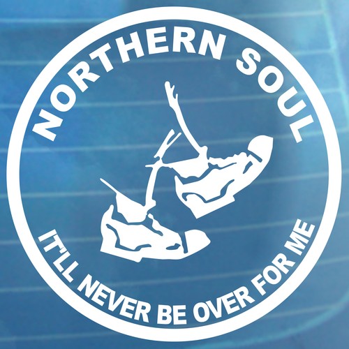 Northern soul never be - soul, it'll