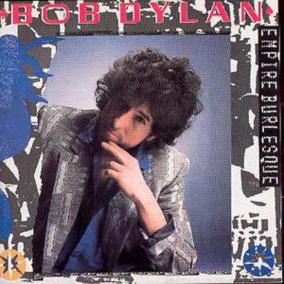 Bob dylan empire - empire, burlesque