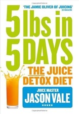 5LBs in 5 Days: The Juice Detox Diet, Vale, Jason, Used; Good Book